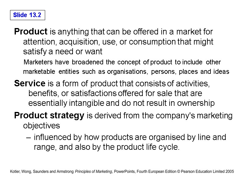 Product is anything that can be offered in a market for attention, acquisition, use,